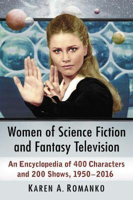 Women of Science Fiction and Fantasy Television(English, Paperback, Romanko Karen A.)