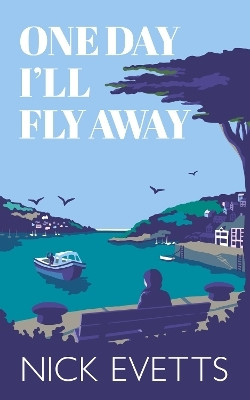 One day I'll fly away(English, Paperback, Evetts Nick)