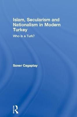 Islam, Secularism and Nationalism in Modern Turkey(English, Hardcover, Cagaptay Soner)