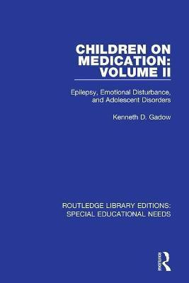 Children on Medication Volume II(English, Paperback, Gadow Kenneth D.)