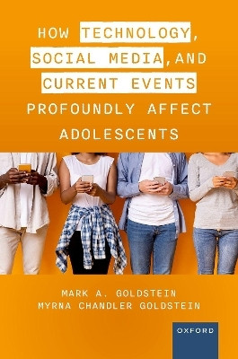How Technology, Social Media, and Current Events Profoundly Affect Adolescents(English, Paperback, Goldstein M.D. Mark A.)