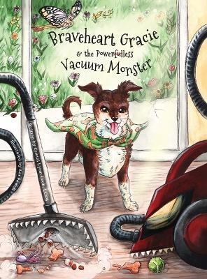 Braveheart Gracie & the Power(ful)less Vacuum Monster(English, Hardcover, Cook Cristal)