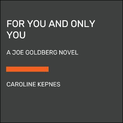For You and Only You(English, Paperback, Kepnes Caroline)