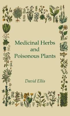 Medicinal Herbs and Poisonous Plants(English, Hardcover, Ellis David)