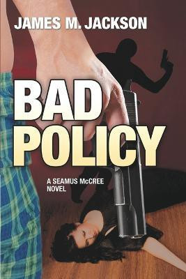 Bad Policy(English, Paperback, Jackson James M)