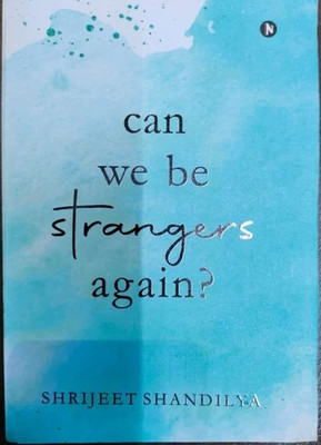 Can We be Strangers Again(Paperback, Shrijeet Shandilya)