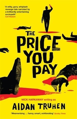 The Price You Pay(English, Paperback, Harkaway Nick)