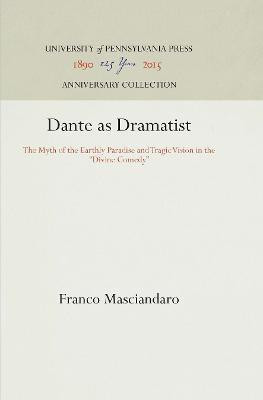 Dante As Dramatist(English, Hardcover, Masciandaro Franco)