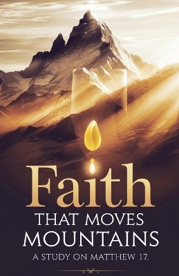 Faith That Moves Mountains(English, Paperback, Rev Sarah McKinney)