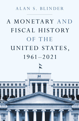 A Monetary and Fiscal History of the United States, 1961-2021(English, Paperback, Blinder Alan S.)