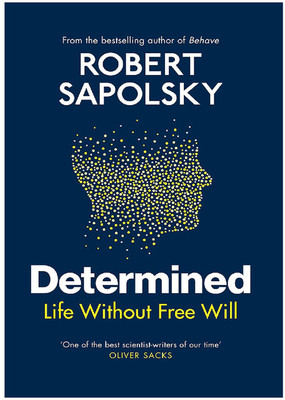 Determined Life Without Free Will(Paperback, M Sapolsky Robert)