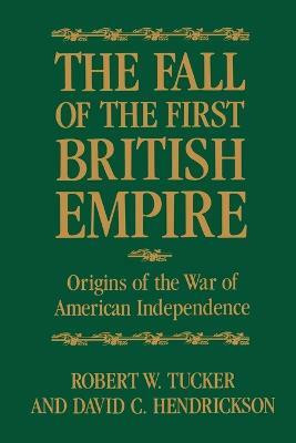 The Fall of the First British Empire(English, Paperback, Tucker Robert W.)