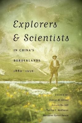 Explorers and Scientists in China's Borderlands, 1880-1950(English, Paperback, unknown)