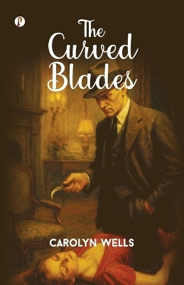 The Curved Blades(English, Paperback, Wells Carolyn)
