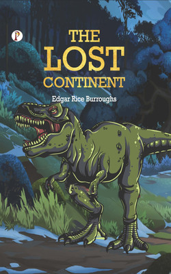 The Lost Continent (Edition1st)(English, Hardcover, Burroughs Edgar Rice)