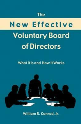 The New Effective Voluntary Board of Directors(English, Paperback, Conrad Jr. William R.)