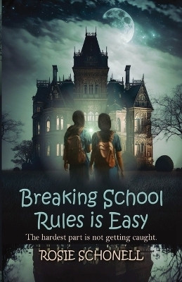 Breaking School Rules is Easy(English, Paperback, Schonell Rosie)