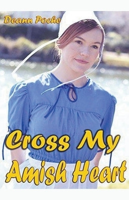 Cross My Amish Heart(English, Paperback, Poche Deann)