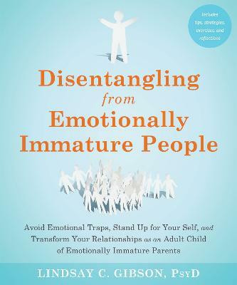 Disentangling from Emotionally Immature People(English, Paperback, Gibson Lindsay C)