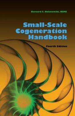 Small-Scale Cogeneration Handbook, Fourth Edition(English, Hardcover, Kolanowski Bernard F.)