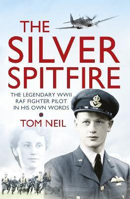 The Silver Spitfire(English, Paperback, Neil Tom Wg Cdr)