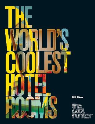 The World's Coolest Hotel Rooms(English, Paperback, Tikos Bill)
