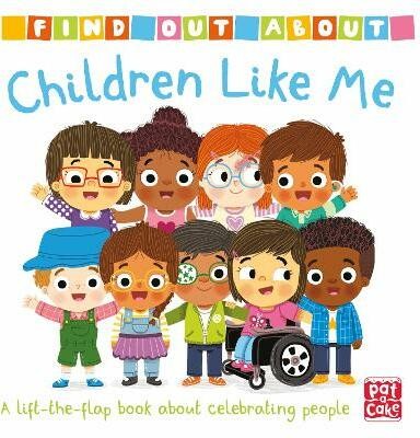 Find Out About: Children Like Me(English, Board book, Pat-a-Cake)