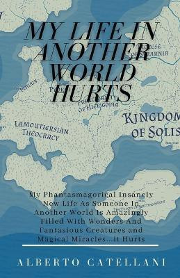 My Life in Another World Hurts(English, Paperback, Catellani Alberto)