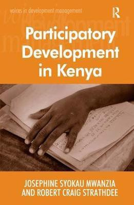 Participatory Development in Kenya(English, Hardcover, Mwanzia Josephine Syokau)