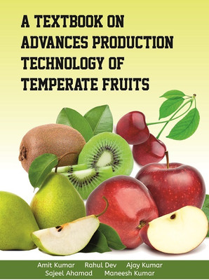 A Textbook on Advances Production Technology of Temperate Fruits(English, Hardcover, Kumar Amit)