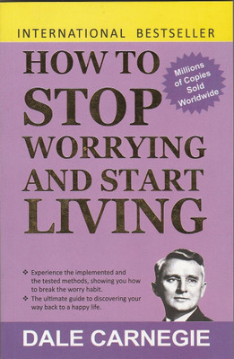 How to Stop Worrying and Start Living(English, Paperback, Dale Carnegie)