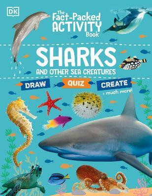 The Fact-Packed Activity Book: Sharks and Other Sea Creatures(English, Paperback, DK)