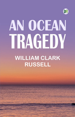 An Ocean Tragedy(Paperback, William Clark Russell)