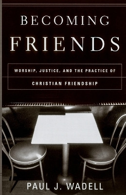 Becoming Friends(English, Paperback, Wadell Paul J.)