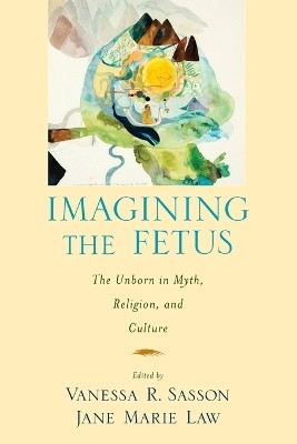 Imagining the Fetus(English, Paperback, Law Jane Marie)