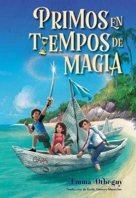 Primos En Tiempos de Magia (Cousins in the Time of Magic)(Spanish, Hardcover, Otheguy Emma)