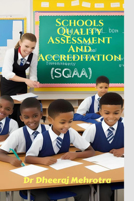 Schools Quality Assessment And Accreditation (SQAA)  - A Priority For Schools(English, Paperback, Dr Dheeraj Mehrotra)
