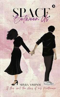Space Between Us(English, Hardcover, Shyra Vishnoi)