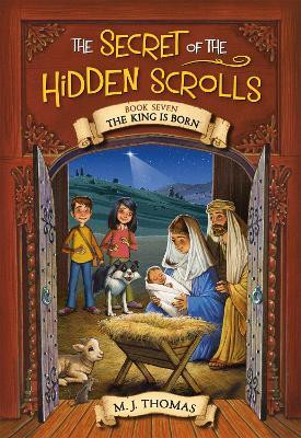 The Secret of the Hidden Scrolls: The King Is Born, Book 7(English, Paperback, Thomas M. J.)