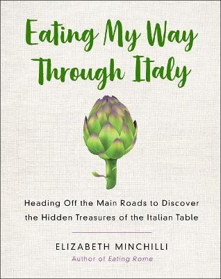Eating My Way Through Italy(English, Paperback, Minchilli Elizabeth Helman)