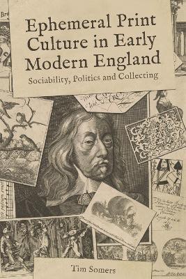 Ephemeral Print Culture in Early Modern England(English, Hardcover, Somers Tim Dr)