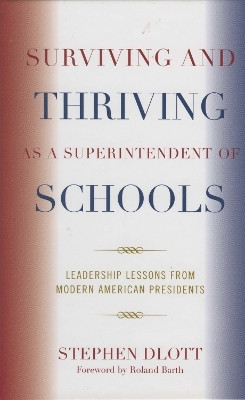 Surviving and Thriving as a Superintendent of Schools(English, Hardcover, Dlott Stephen)