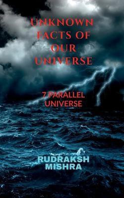 Unknown Facts of Our Universe(English, Paperback, Mishra Rudraksh)