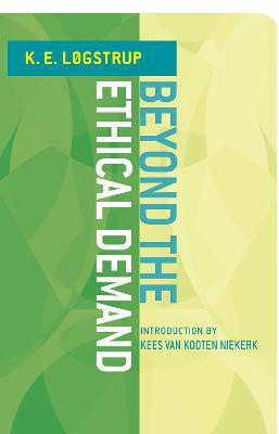 Beyond the Ethical Demand(English, Paperback, Logstrup Knud Ejler)