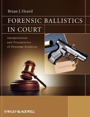 Forensic Ballistics in Court(English, Paperback, Heard Brian J.)