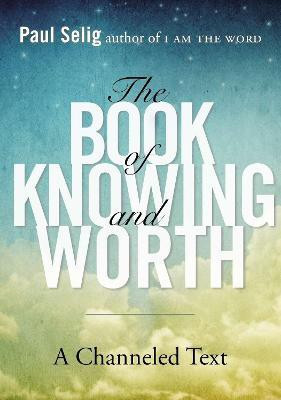 Book of Knowing and Worth(English, Paperback, Selig Paul)
