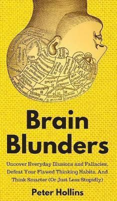 Brain Blunders(English, Hardcover, Hollins Peter)
