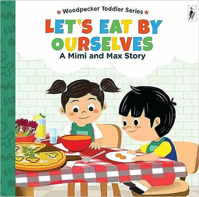 A Mimi & Max Story:Let's Eat By Ourselves(Hardcover, Woodpecker Books)