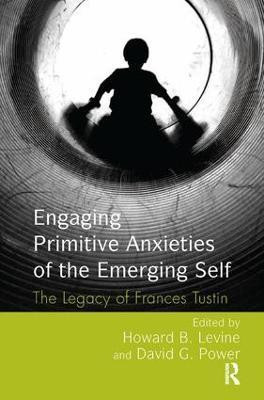 Engaging Primitive Anxieties of the Emerging Self(English, Paperback, unknown)