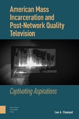 American Mass Incarceration and Post-Network Quality Television(English, Electronic book text, Flamand Lee)